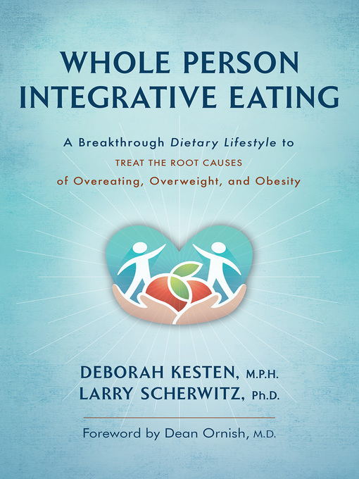 Title details for Whole Person Integrative Eating by Deborah Kesten M.P.H - Available